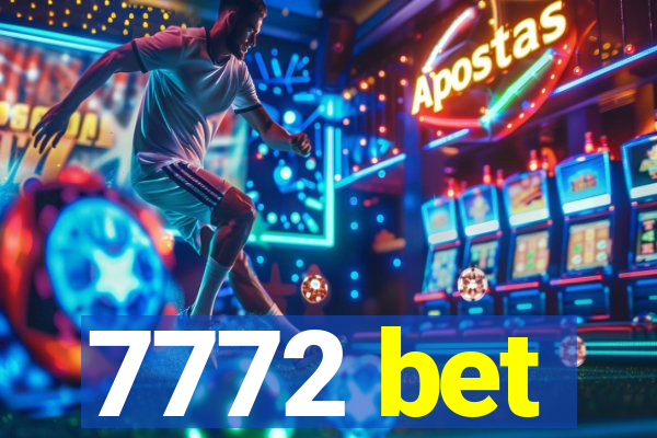 7772 bet